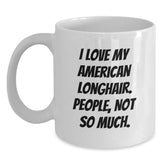 American Longhair Cat Gifts, Funny Quote Mugs, Gifts from Friends for American Longhair Cat Lovers, Birthday Unique Gifts for Men and Women - Main